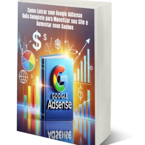 ebook como lucrar com google adSense guia completo para monetizar seu site e aumentar seus ganhos